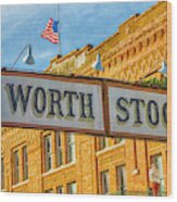 Fort Worth Stockyards #1 Wood Print