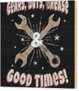 Gears Guts Grease Good Times Fast Hot Rods Wood Print