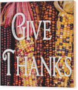 Give Thanks Wood Print