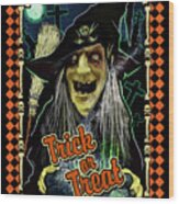 Graveyard Witch: Trick Or Treat Wood Print