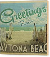 Greetings From Daytona Beach Wood Print