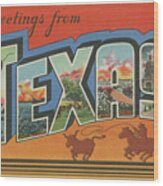 Greetings From Texas V2 Wood Print