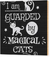 Halloween Decor I Am Guarded By Magical Cats Wood Print