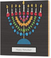 Happy Hanukkah Modern Menorah- Art By Linda Woods Wood Print