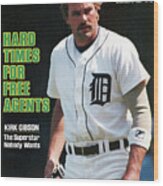 Hard Times For Free Agents Kirk Gibson, The Superstar Sports Illustrated Cover Wood Print
