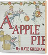 Illustration For The Letter A From Apple Pie Alphabet, Published 1885 Wood Print