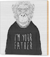 I'm Your Father Wood Print