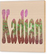 Kadian Wood Print