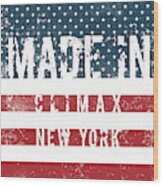Made In Climax, New York #climax #new York Wood Print