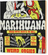 Marihuana: Weed With Roots In Hell Wood Print