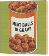 Meat Balls In Gravy Wood Print