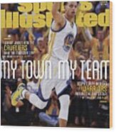 My Town, My Team Steph Curry And The Warriors Return The Sports Illustrated Cover Wood Print