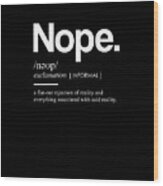 Nope Funny Definition - Funny Dictionary Meaning - Minimal, Modern Typography Print Wood Print