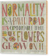Normality Is A Paved Road It's Comfortable To Walk But No Flowers Grow On It Van Gogh Wood Print