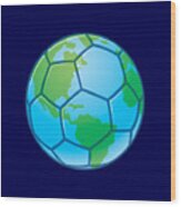 Planet Earth World Cup Soccer Ball Wood Print