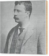 Portrait Of Theodore Roosevelt Wood Print