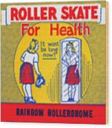 Roller Skate For Health Wood Print