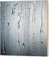 Running Droplets Of Condensation Wood Print