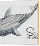 Save The Whales Wood Print