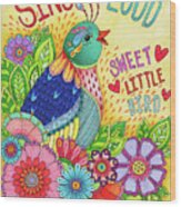 Sing Loud Little Bird - Color Wood Print