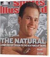 Super Bowl Mvp Tom Brady The Natural, A Whirlwind Sports Illustrated Cover Wood Print