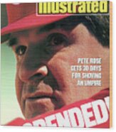 Suspended Pete Rose Gets 30 Days For Shoving An Umpire Sports Illustrated Cover Wood Print