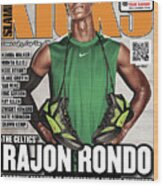 The Celtics' Rajon Rondo: Boston's Master Of Ceremonies Means Business Slam Cover Wood Print