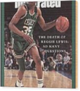 The Death Of Reggie Lewis So Many Questions Sports Illustrated Cover Wood Print