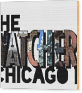 The Watchers Of Chicago Illinois Big Letter Wood Print