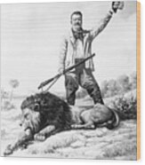 Theodore Roosevelt With His Lion Wood Print