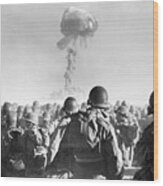 Troops Watching Atomic Bomb Explosion Wood Print