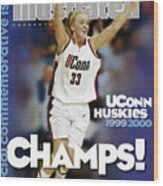 Uconn Huskies 1999 - 2000 Ncaa Champs Sports Illustrated Cover Wood Print