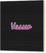 Vassar #vassar Wood Print