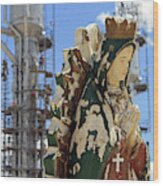 Virgen And The Distillation Towers Wood Print