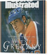 Wayne Gretzky Goodbye To The Great One, A Tribute Sports Illustrated Cover Wood Print