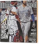 We Dont Believe What We Just Saw The Royals Or The Orioles Sports Illustrated Cover Wood Print