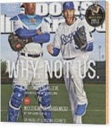 Why. Not. Us. 2015 Mlb Baseball Preview Issue Sports Illustrated Cover Wood Print