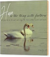 Winter Swans Quote Wood Print