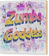 Zumba Goddess Wood Print