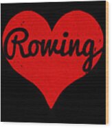 I Love Rowing #1 Wood Print