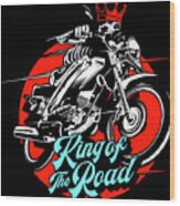 King Of The Road #1 Wood Print