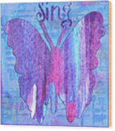 Sing Butterfly #2 Wood Print