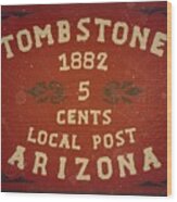 1882 Tombstone - Arizona Local Post 5 Cents Edition - Mail Art Post Wood Print