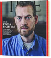 2014 Person Of The Year - The Ebola Fighters, Dr. Kent Brantly Wood Print