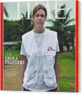 2014 Person Of The Year - The Ebola Fighters, Ella Watson Stryker Wood Print