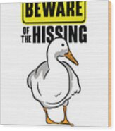 Goose Hissing Warning Goose Fan Farmer #4 Wood Print
