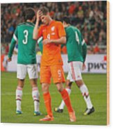 Netherlands V Mexico - International Friendly #4 Wood Print