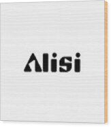 Alisi #alisi Wood Print