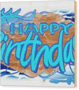 Aquamarine A Cyan Blue Pisces March Happy Birthday Wood Print