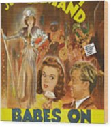 ''babes On Broadway'', With Mickey Rooney And Judy Garland, 1942 Wood Print